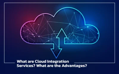 Blogs 1 What are Cloud Integration Services? What are the Advantages?