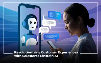 Revolutionizing Customer Experiences with Salesforce Einstein AI