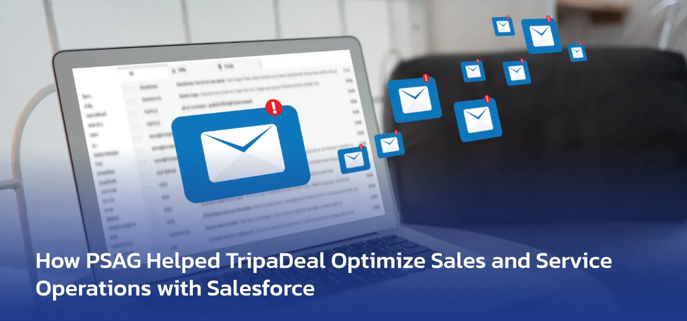 How PSAG Helped TripaDeal Optimize Sales and Service Operations with Salesforce